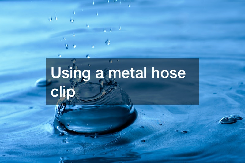 Using a metal hose clip