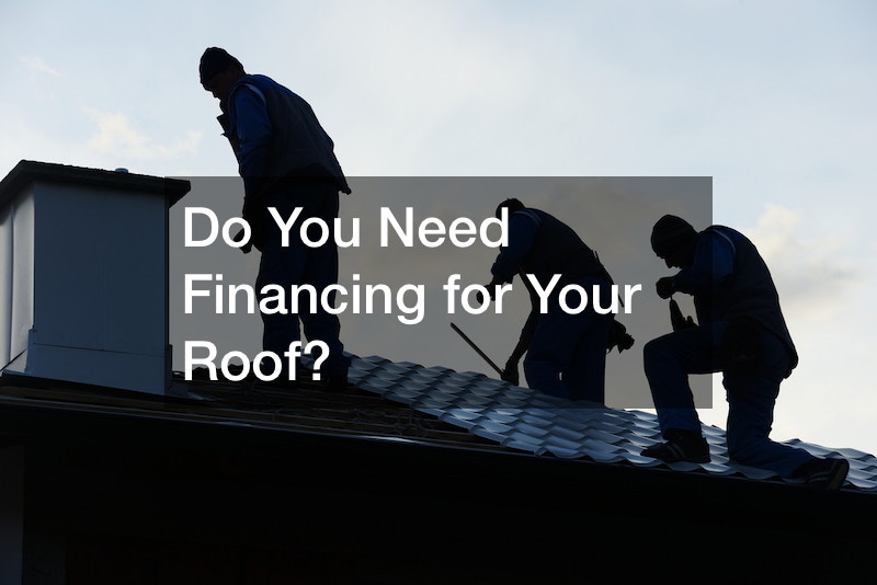 Do You Need Financing for Your Roof?