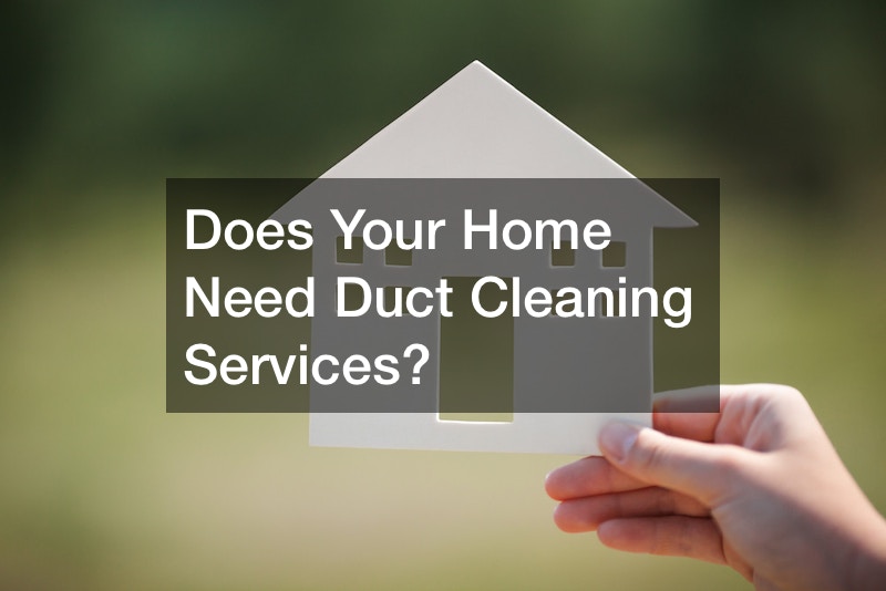 Does Your Home Need Duct Cleaning Services?