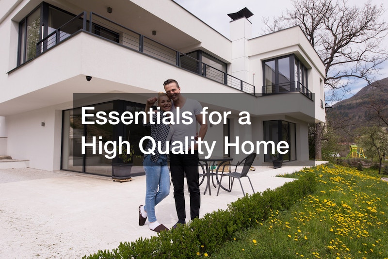 Essentials for a High Quality Home