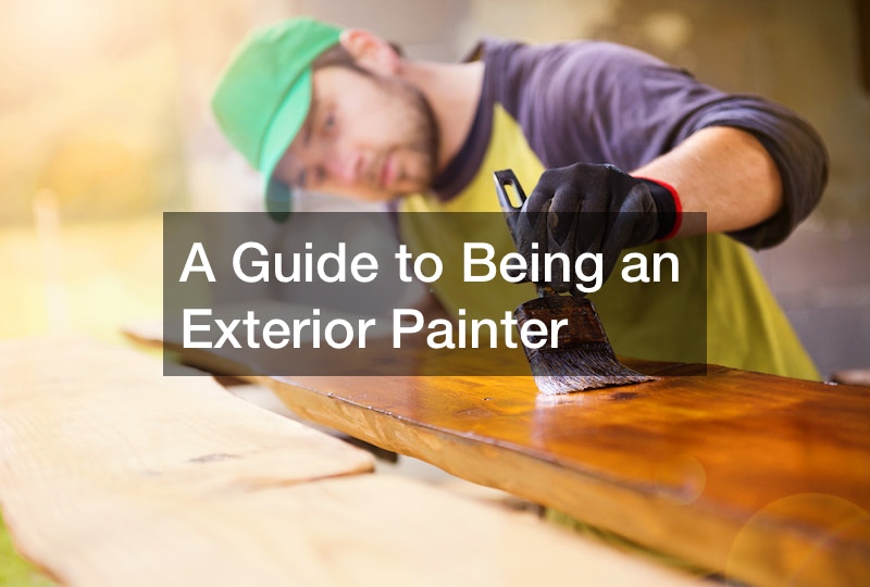 A Guide to Being an Exterior Painter