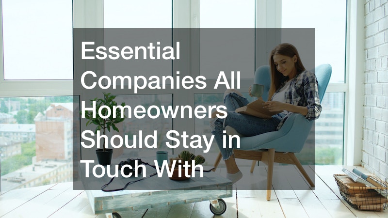Essential Companies All Homeowners Should Stay in Touch With