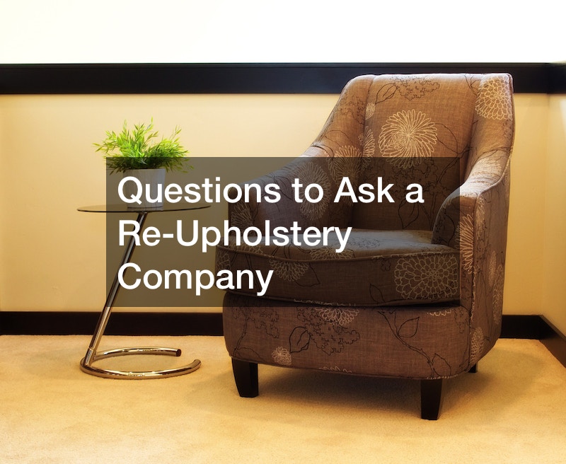Questions to Ask a Re-Upholstery Company