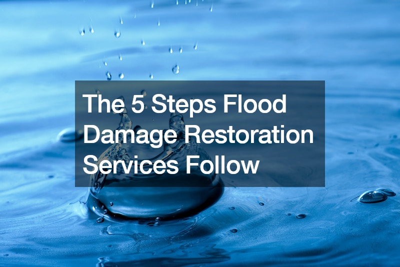 The 5 Steps Flood Damage Restoration Services Follow