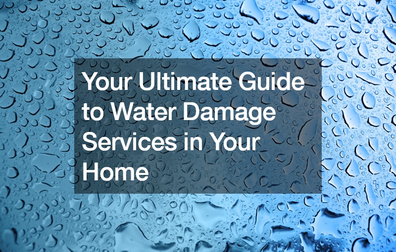 Your Ultimate Guide to Water Damage Services in Your Home