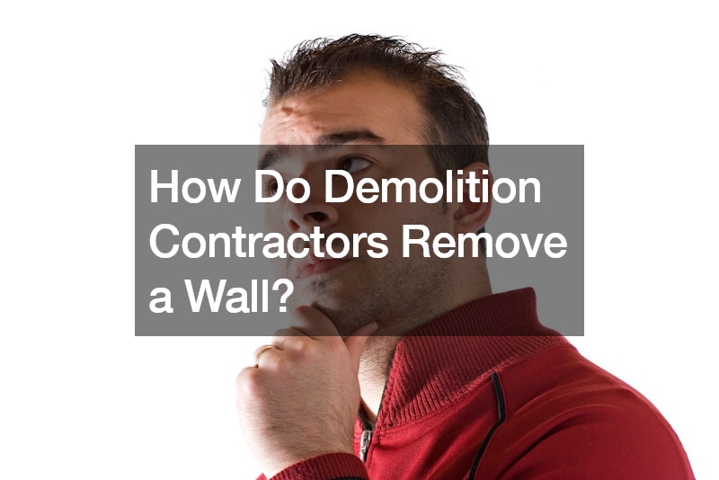 How Do Demolition Contractors Remove a Wall?