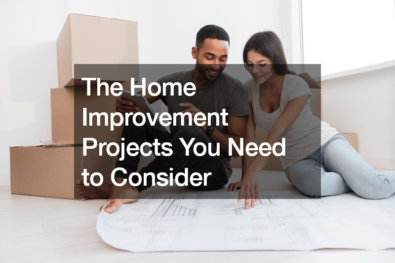 The Home Improvement Projects You Need to Consider