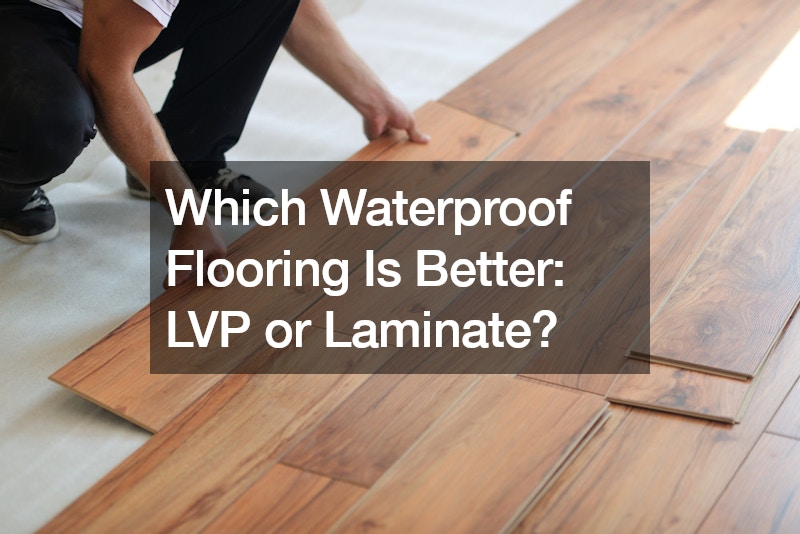 Which Waterproof Flooring is Better  LVP or Laminate?