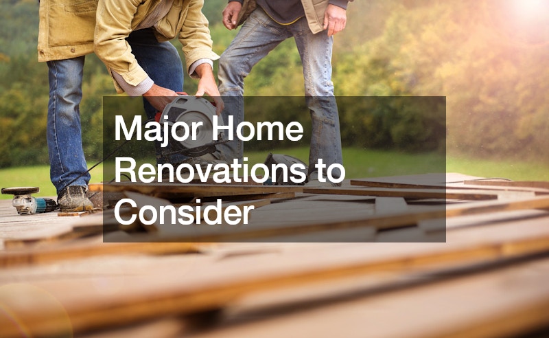 Major Home Renovations to Consider