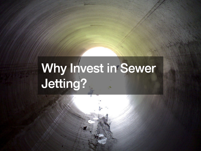 Why Invest in Sewer Jetting?
