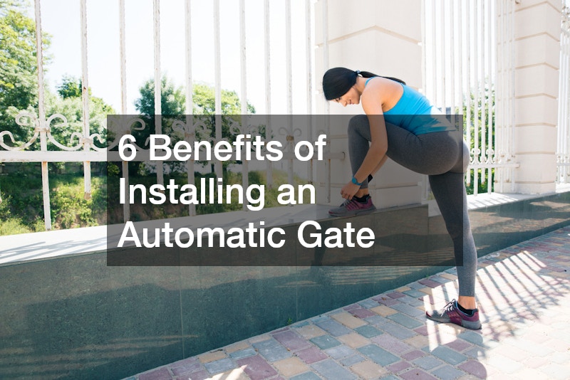 6 Benefits of Installing an Automatic Gate