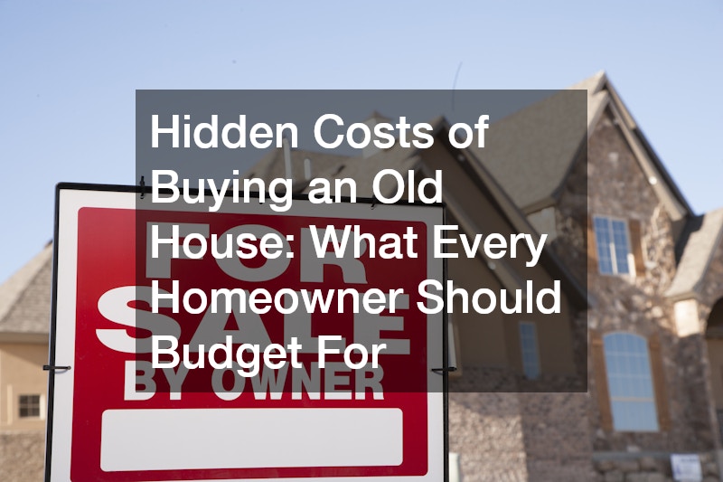 Hidden Costs of Buying an Old House:  What Every Homeowner Should Budget For