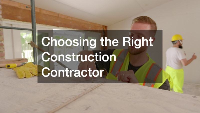 Choosing the Right Construction Contractor